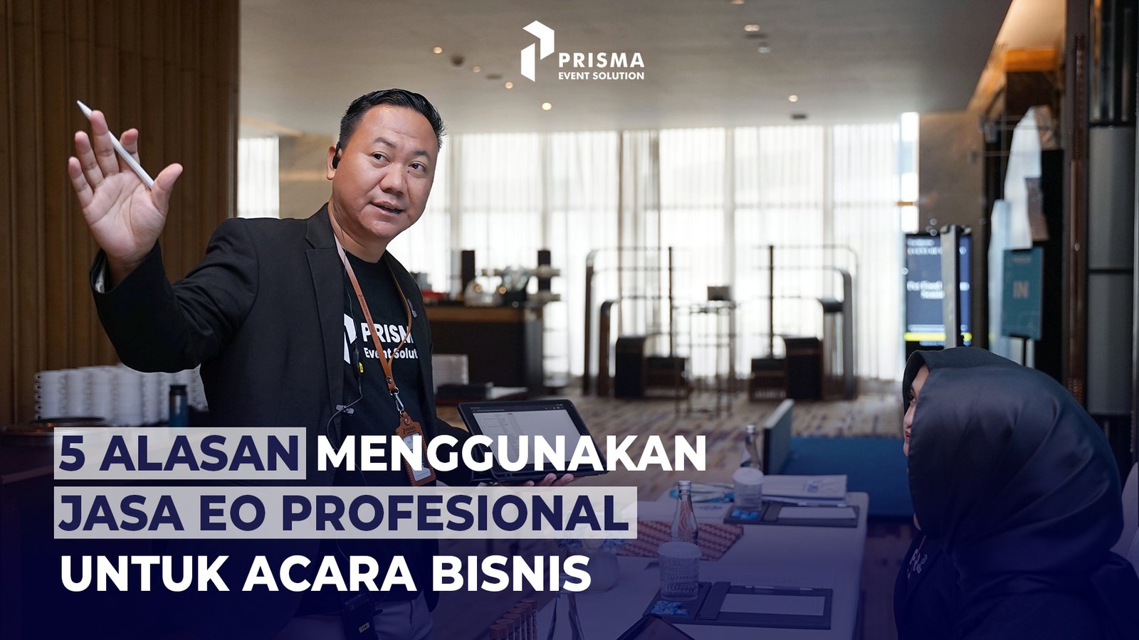 5 Alasan Menggunakan Jasa EO Profesional untuk Acara Bisnis